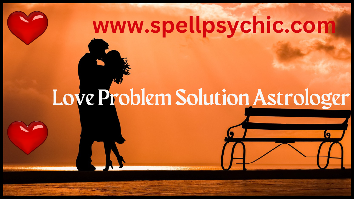 love problem solution astrologer, astrologer for love problems, relationship problem astrology solution, love marriage problem astrologer, love relationship astrology guidance, astrology help for love problems