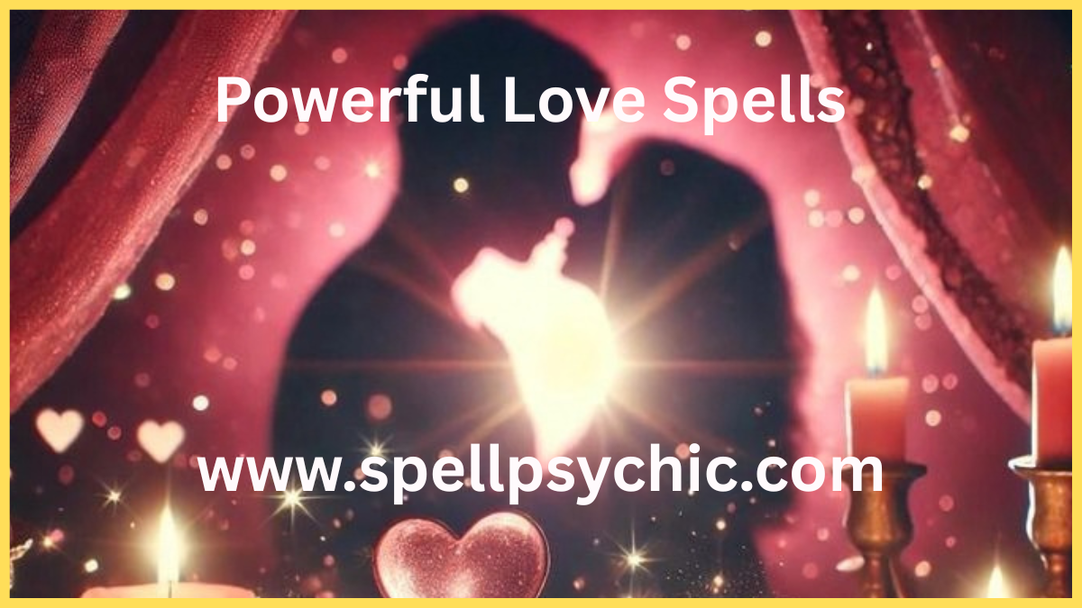 sorts d’amour puissants, véritables sorts d’amour puissants, rituels spirituels d’amour, sorts d’attraction amoureuse, sorts de guérison relationnelle, récupérer son amour perdu, anciens rituels de magie d’amour, énergie d’amour spirituelle