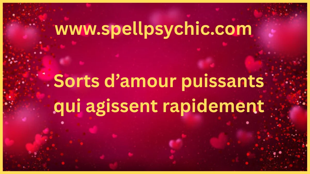 Découvrez des sorts d’amour puissants qui agissent rapidement pour récupérer votre ex, attirer l’amour et résoudre vos problèmes de couple grâce à des méthodes spirituelles efficaces.
